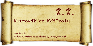 Kutrovácz Károly névjegykártya